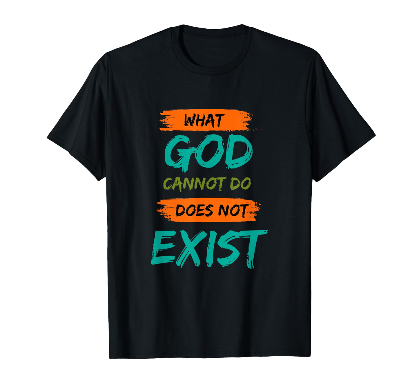 What God Cannot Do Does Not Exist- NSPPD Morning Prayer T-Shirt