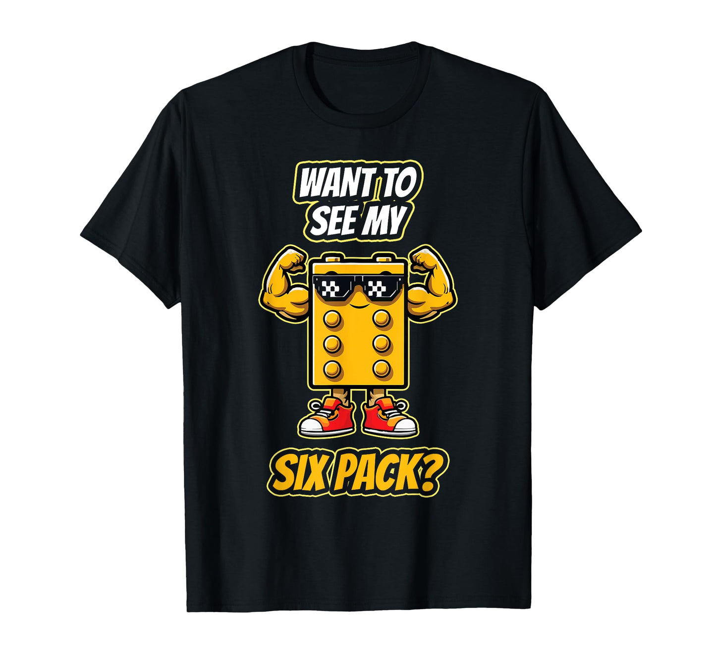 Want To See My Six Pack Funny Block Building Brick Builder T-Shirt