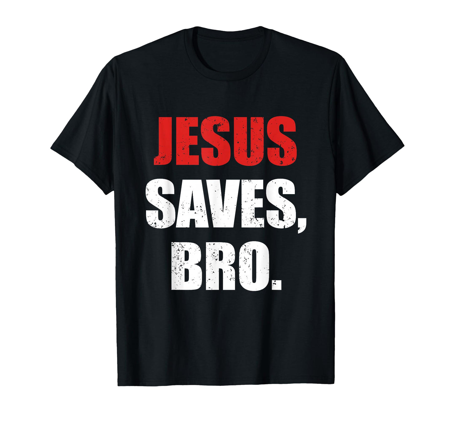 Jesus Saves Bro Christian Faith Evangelism T-Shirt
