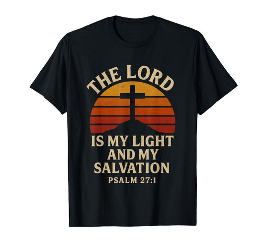 The Lord Is My Light and My Salvation Psalm 27:1 Christian T-Shirt
