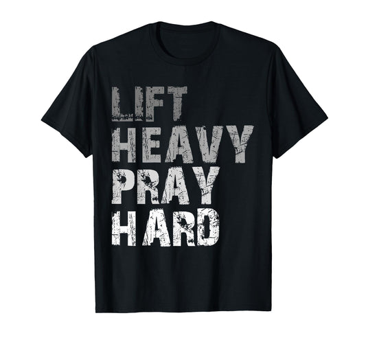 Lift Heavy Pray Hard Motivational Workout Faith Men's Black Gym Christian T-Shirt