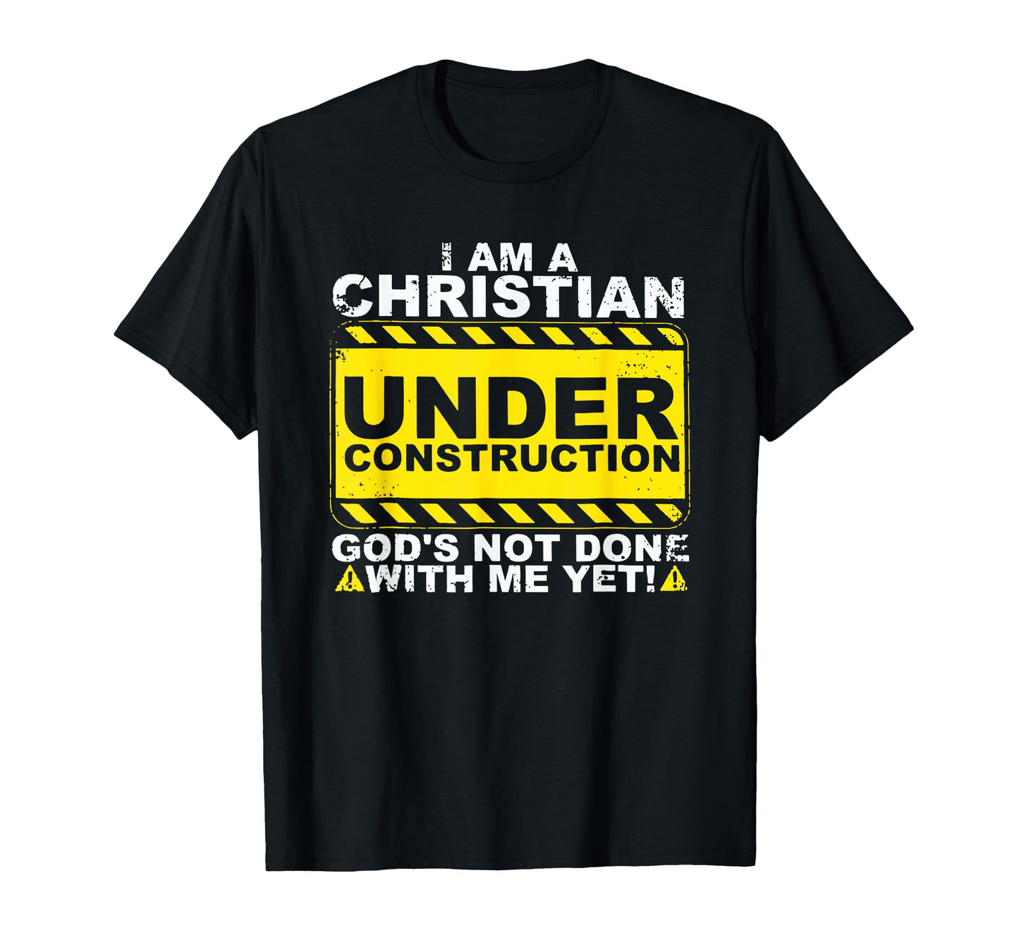 I Am A Christian Under Construction Insational Religious T-Shirt