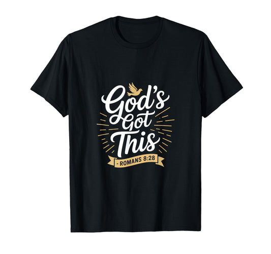 Christian Gods Got This Romans 8 28 Scripture Faith T-Shirt