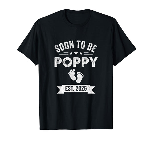 Soon To Be Poppy 2026 Fathers Day First Time Poppy T-Shirt