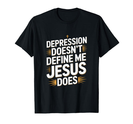 Depression Doesn't Define Me Jesus Does Christian T-Shirt