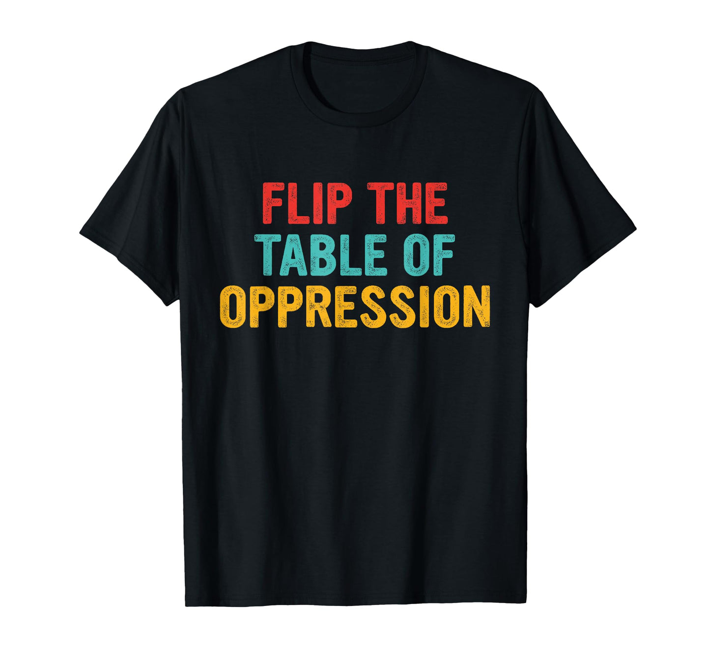 Flip The Table of Oppression Vintage Design T-Shirt