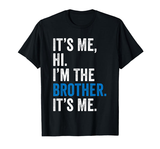 It's Me Hi I'm The Brother It's Me Retro Bro Funny Brothers T-Shirt