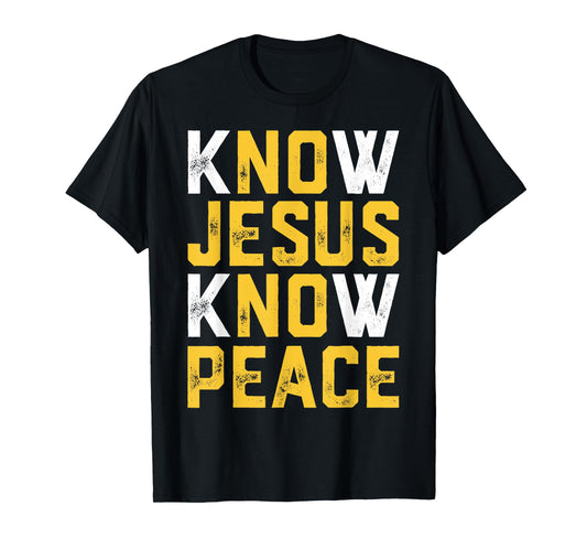 Christian Faith Religious Pastor Know Jesus Know Peace Quote T-Shirt