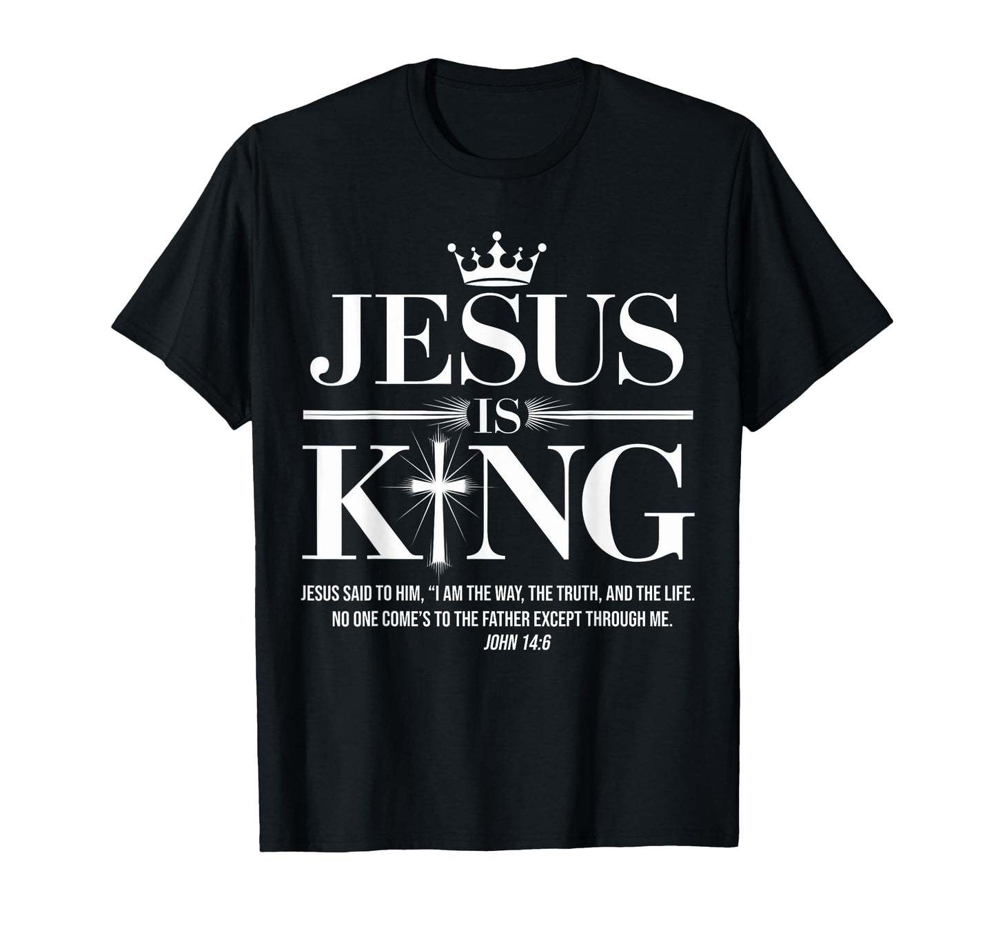 Jesus Is King Christian John 14:6 Bible Verse Costume T-Shirt