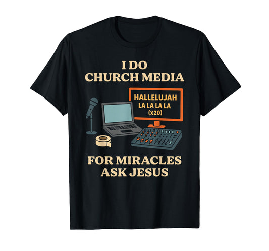 I Do Church Media Funny Jesus AV Tech Christian Faith T-Shirt