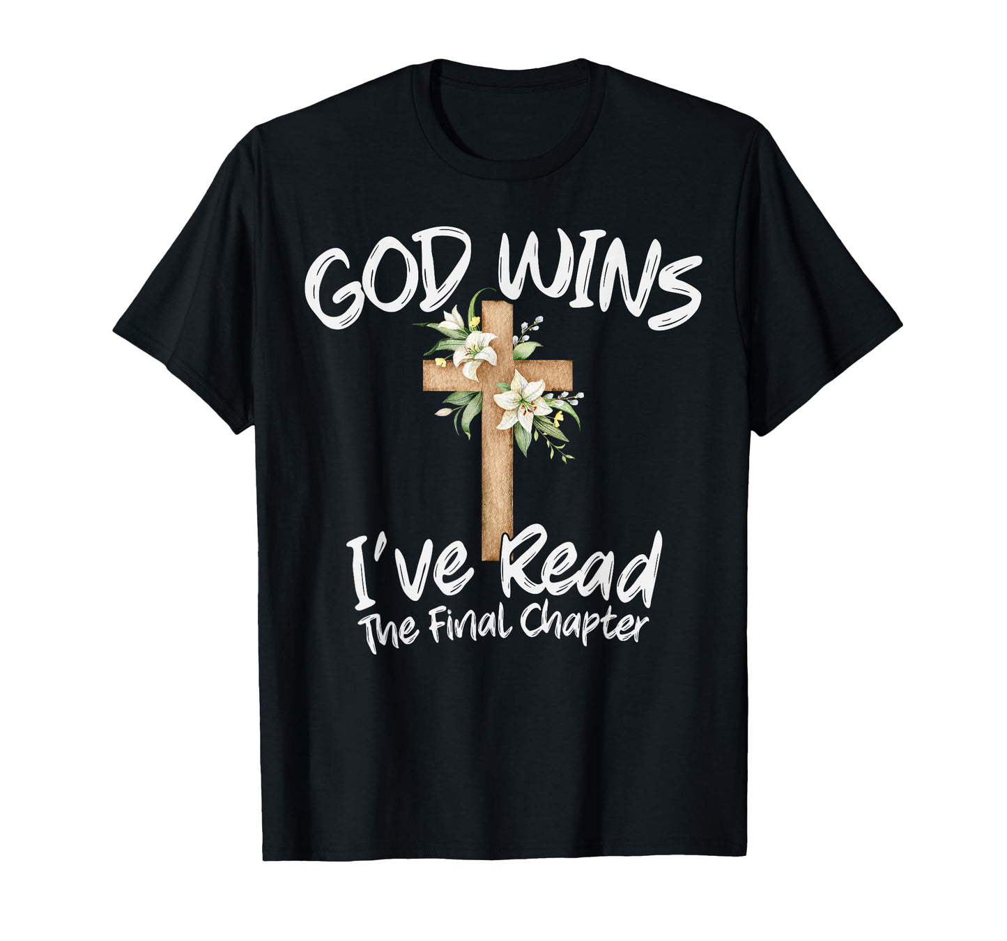 God Wins I've Read the Final Chapter Christian Men Women T-Shirt
