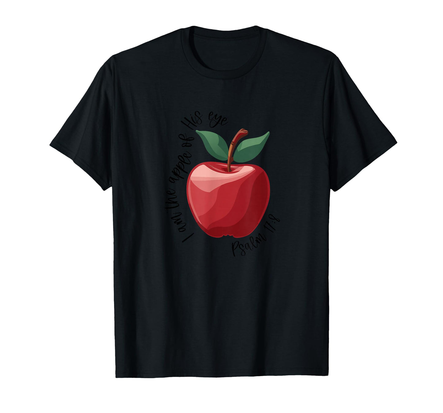 Apple of His Eye | Bible Verse | Psalm 17:8 Spiritual T-Shirt
