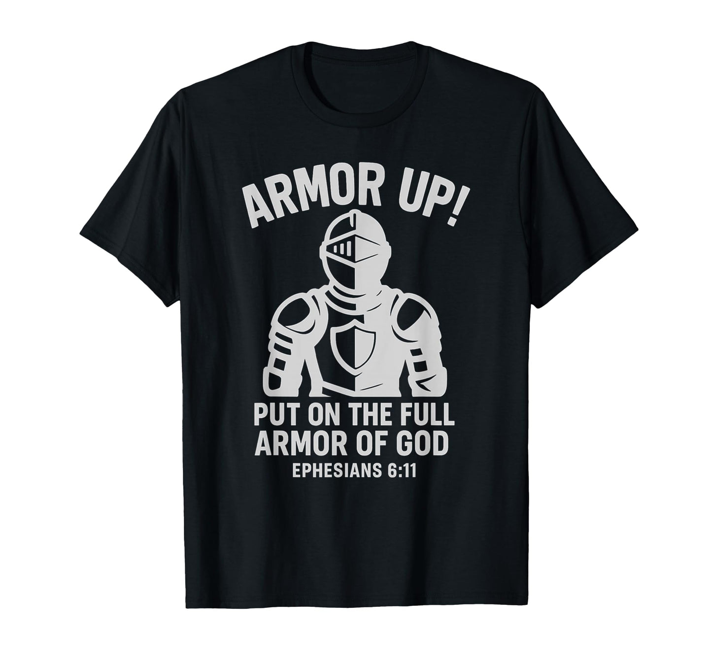 Funny Armor Up Christian Religious Armor of God Bible Verse T-Shirt
