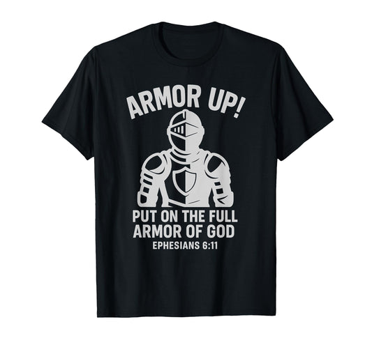 Funny Armor Up Christian Religious Armor of God Bible Verse T-Shirt