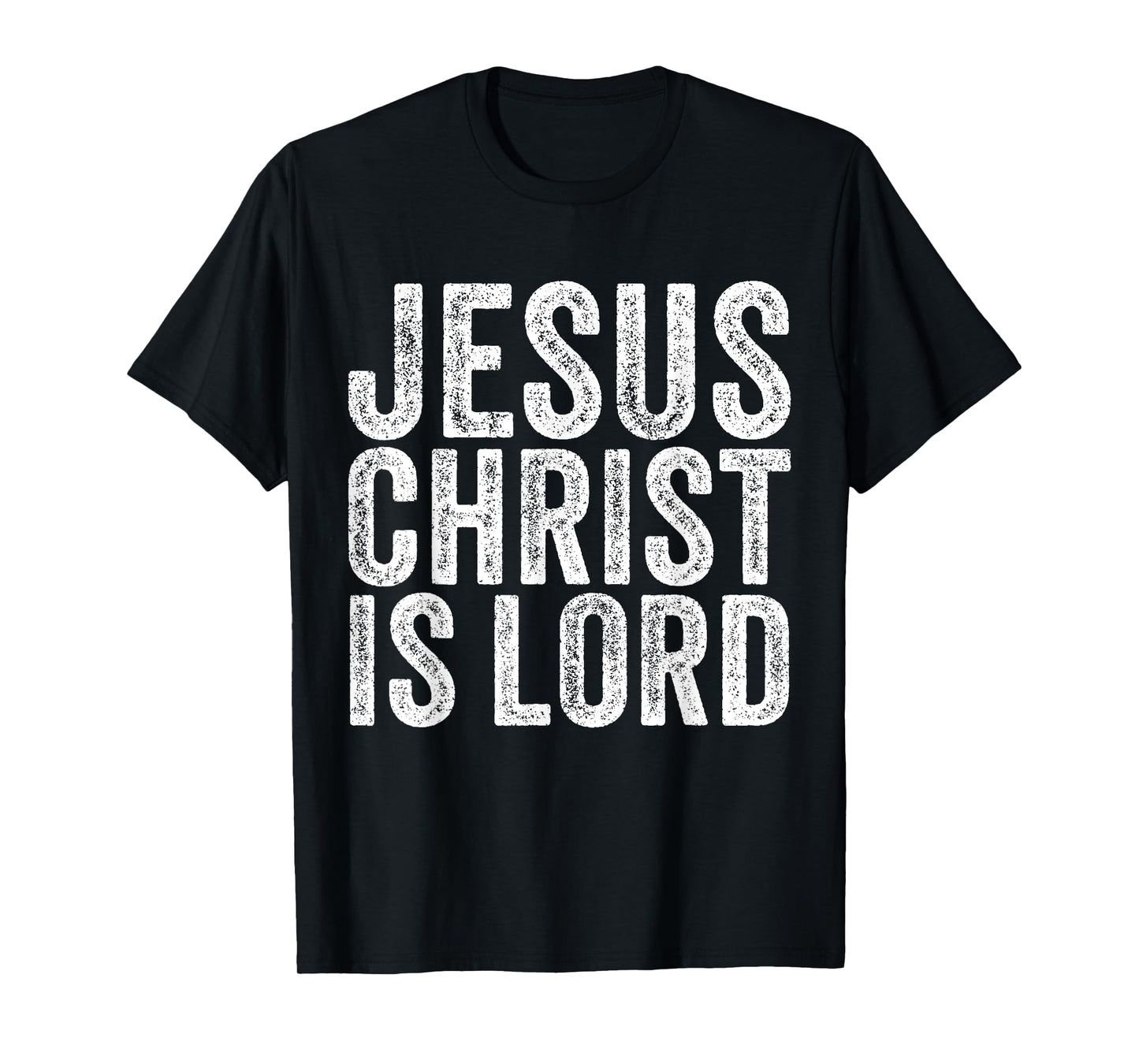 Jesus Christ Is Lord Christian Faith Believer Religion T-Shirt