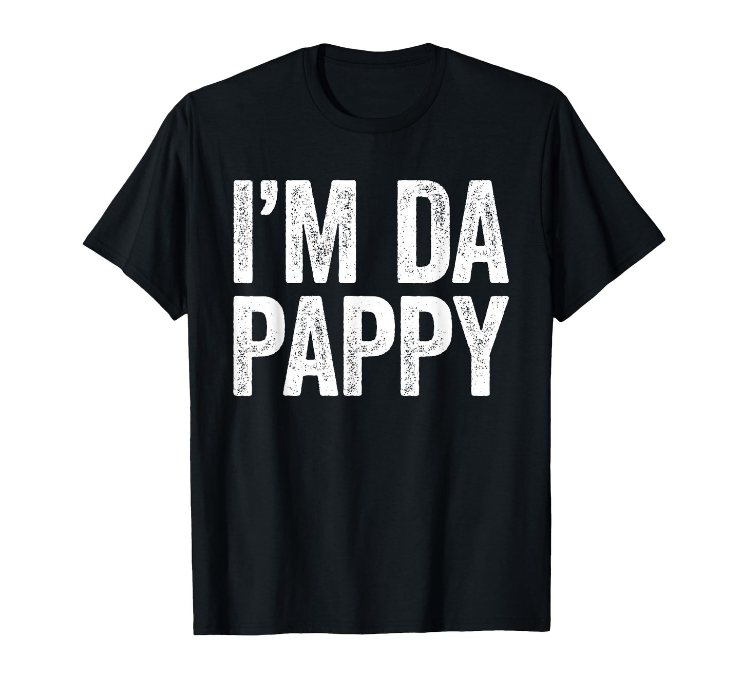 I'm Da Pappy Shirt Men Fathers Day Pappy T-Shirt
