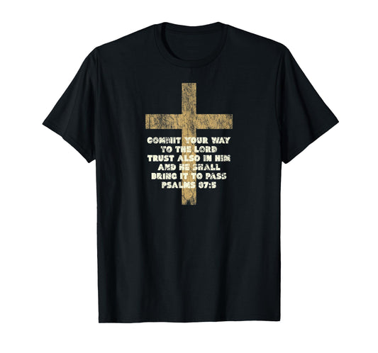 Psalms 37:5 Commit Your Way to the Lord Bible Verse T-Shirt