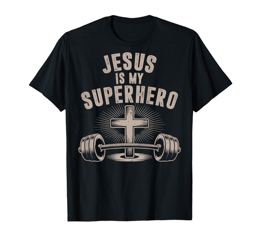 Jesus is My Superhero Barbell Funny Christian Workout Gym T-Shirt