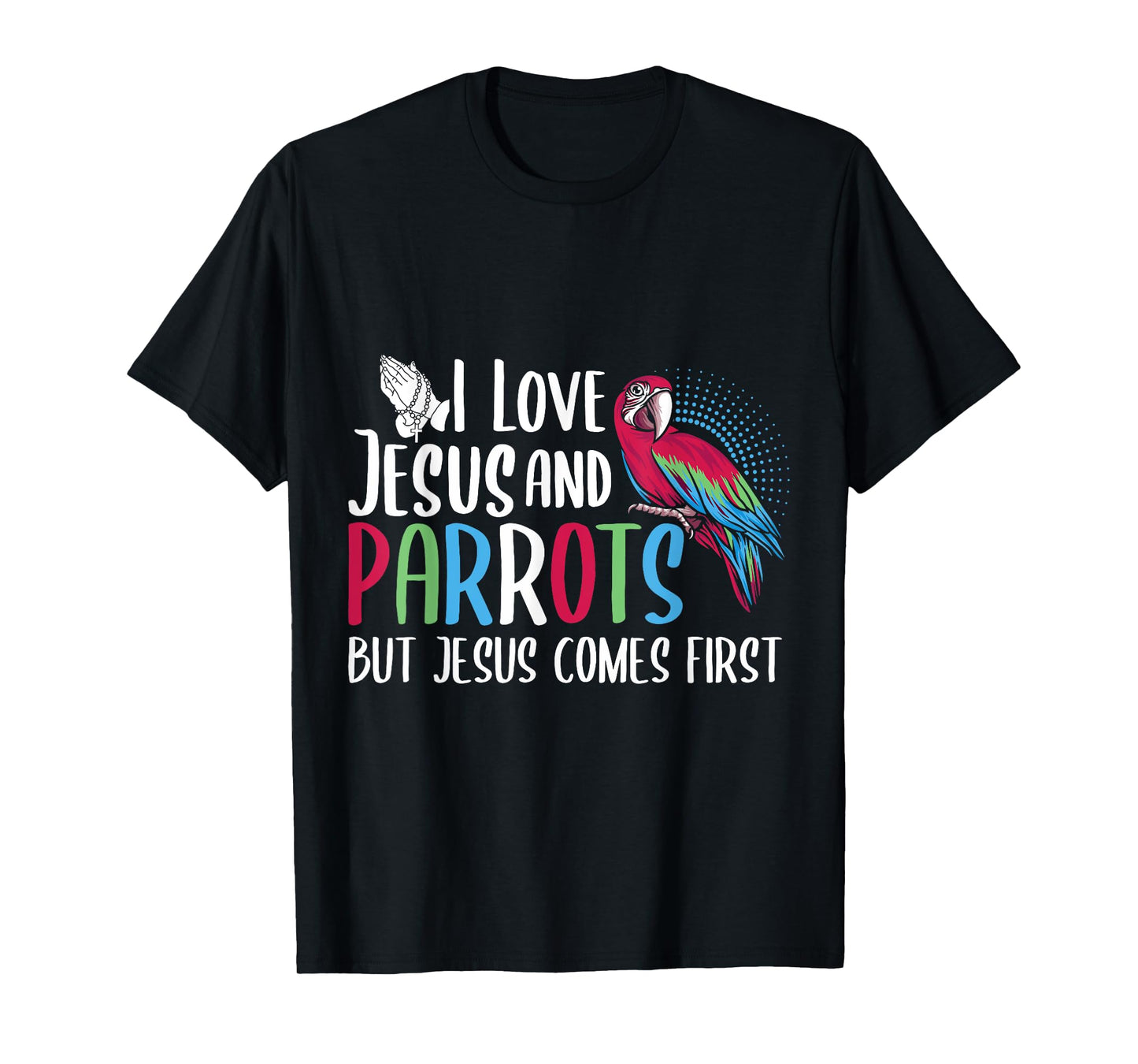 Parrots Lover Christian Religion Faith Jesus Catholic T-Shirt