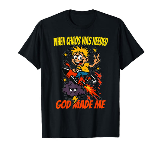 Funny Cartoon Chaos Quote for Wild Personalities T-Shirt