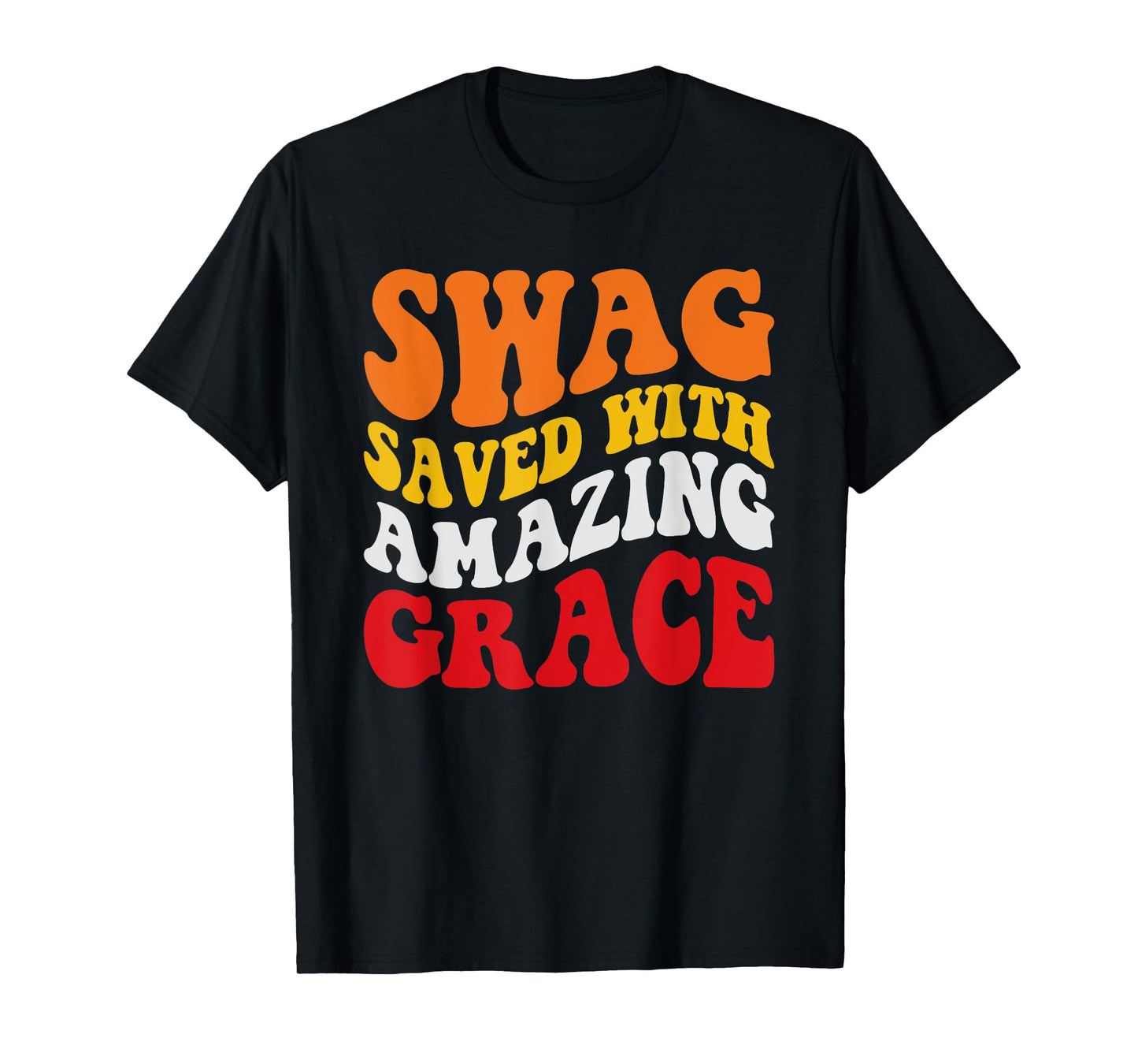 SWAG SAVES WITH AMAZING GRACE T-Shirt