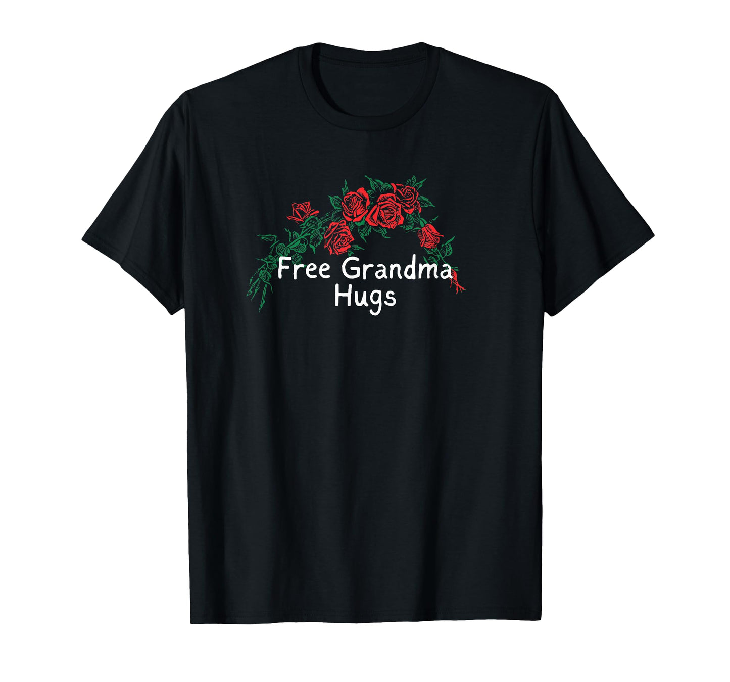 Funny Red Roses Saying Free Grandma Hugs T-Shirt