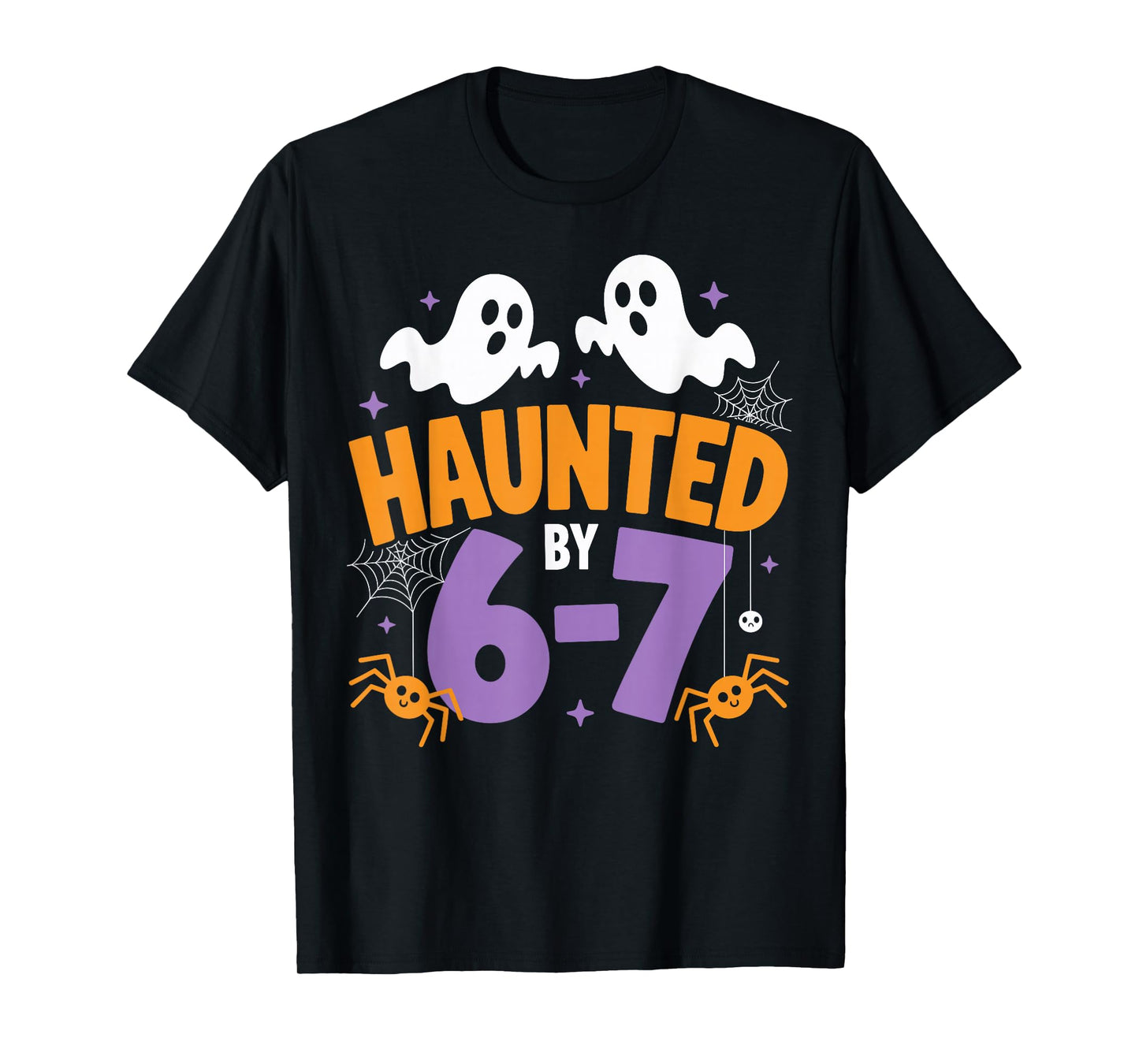Haunted by 6-7 Funny Halloween Ghost Spooky T-Shirt