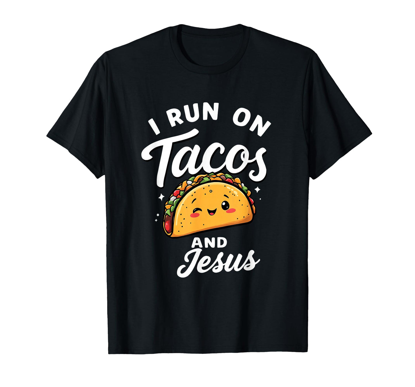 Funny Taco Lover I Run on Tacos and Jesus T-Shirt