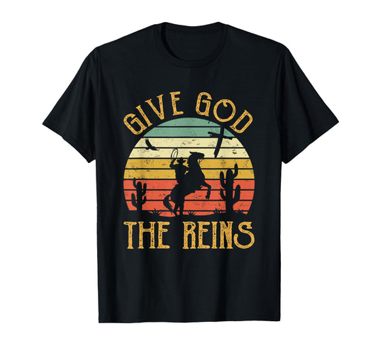 Give God The Reins Shirt Funny Cowboy Riding Horse Christian T-Shirt