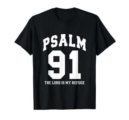 Psalm 91 The Lord is My Refuge - White Black Christian Faith T-Shirt