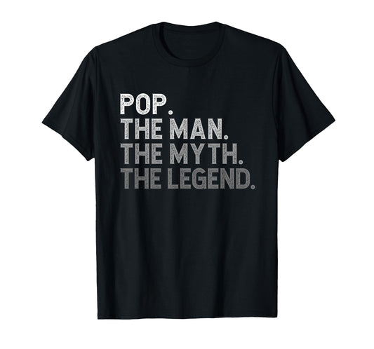 Pop The Man The Myth The Legend Funny Cool T-Shirt