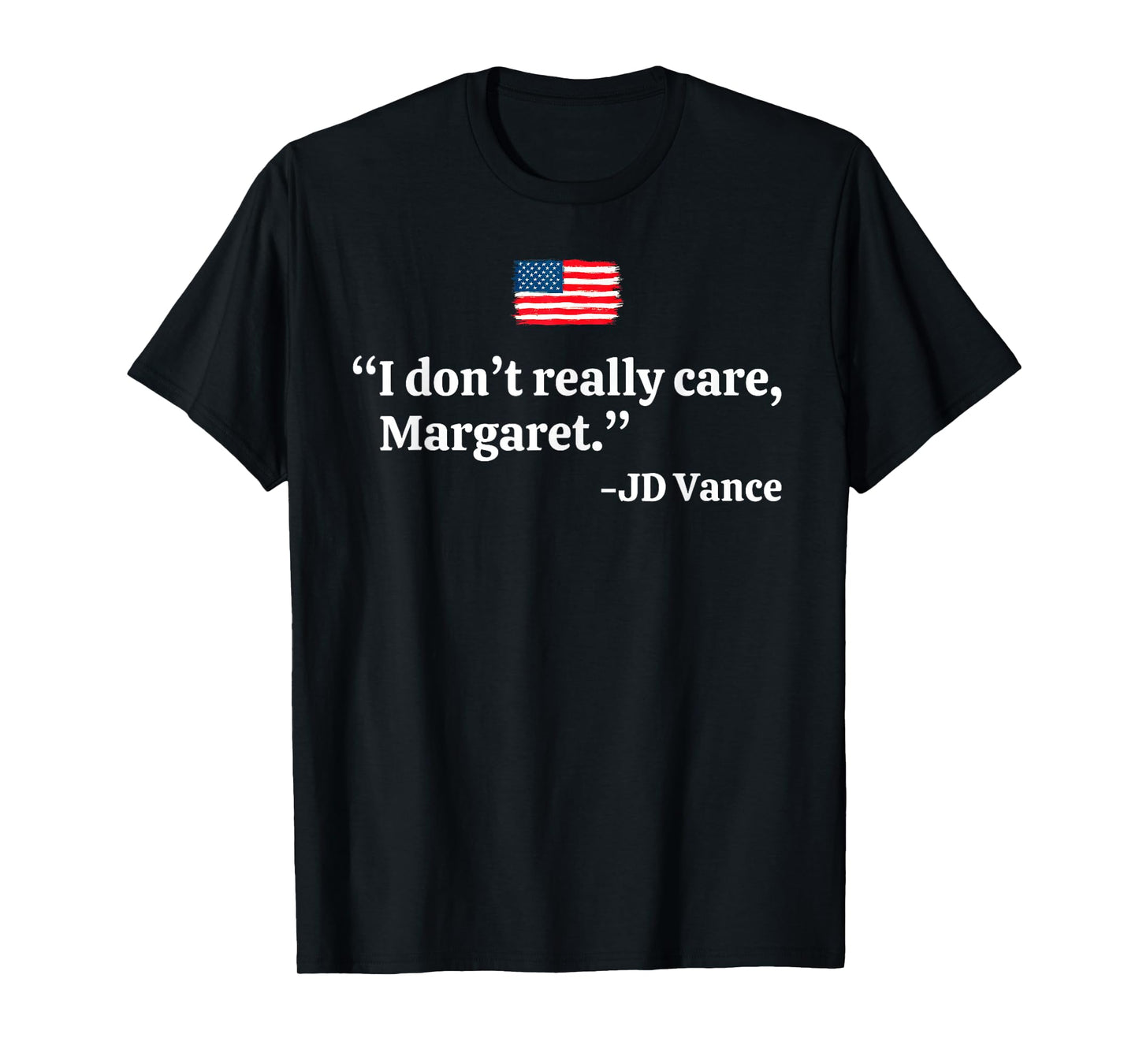 I Don't Really Care Margaret Funny Minimalist JD Vance US T-Shirt