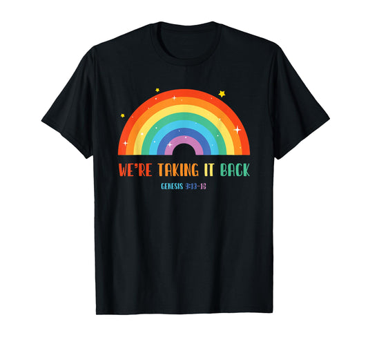Rainbow We're Taking It Really Back T-Shirt