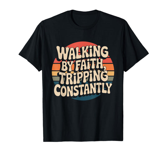 Walking By Faith Tripping Constantly Retro Sunset Christian T-Shirt