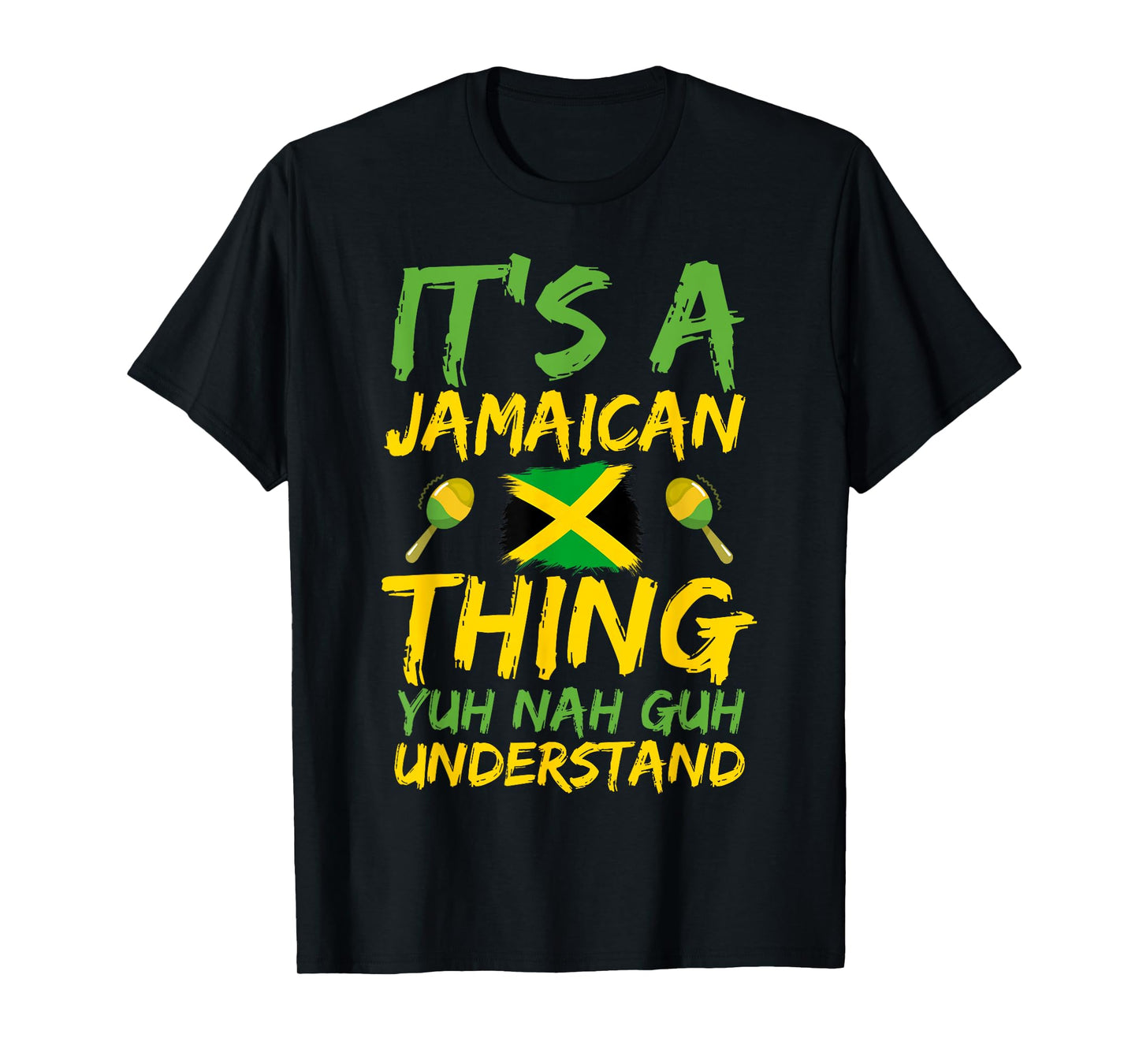 It's A Jamaican Thing Yuh Nah Guh Understand Jamaican Girls T-Shirt