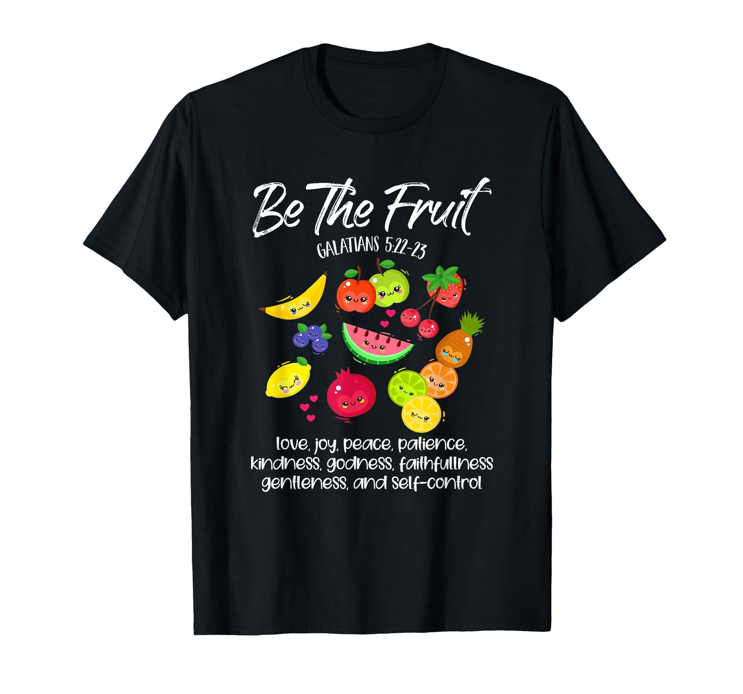 Be The Fruit Christian Verse Spirit Galatians Inspirational T-Shirt