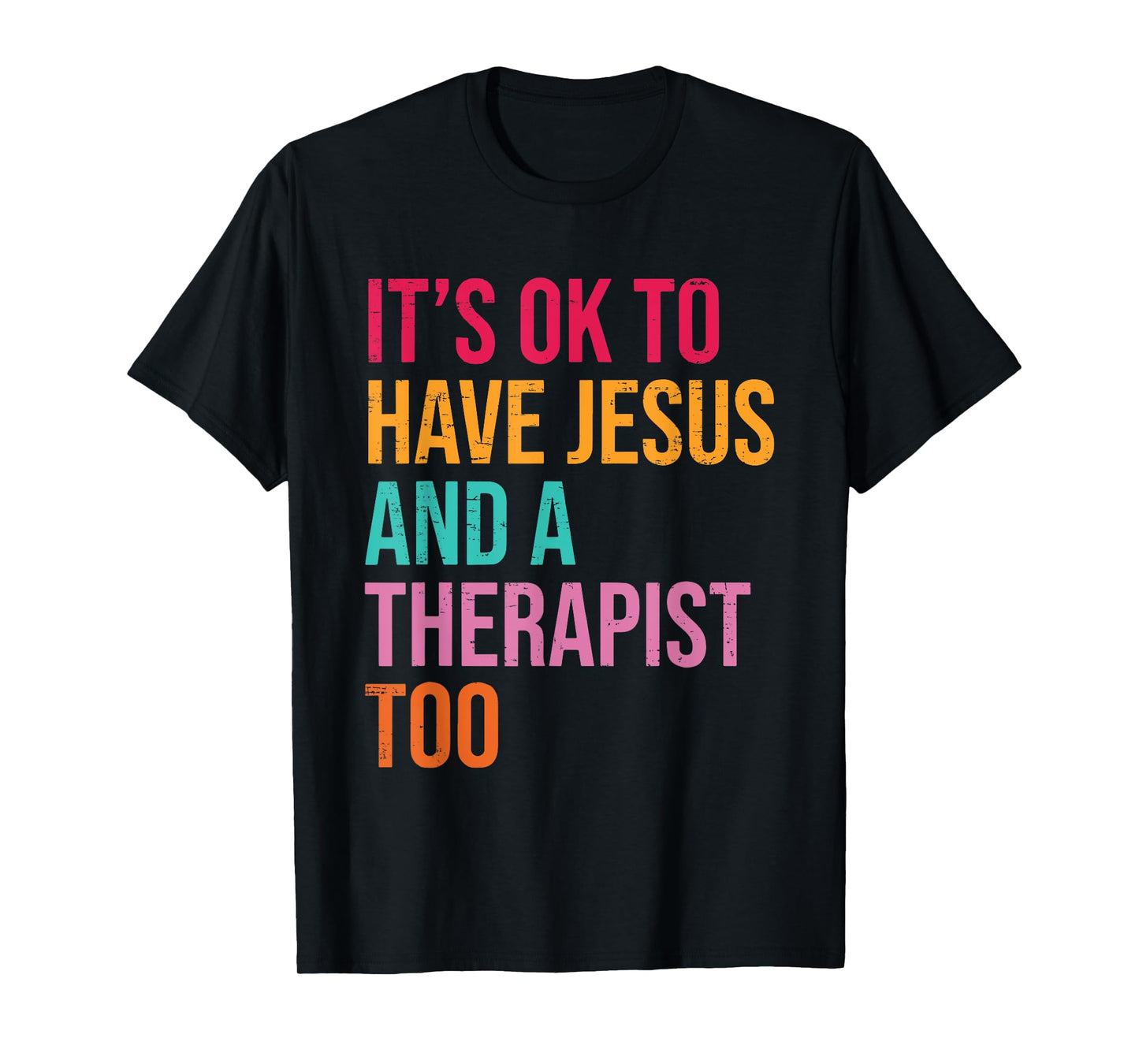 It's Ok To Have Jesus And A Therapist Too Therapy Christians T-Shirt