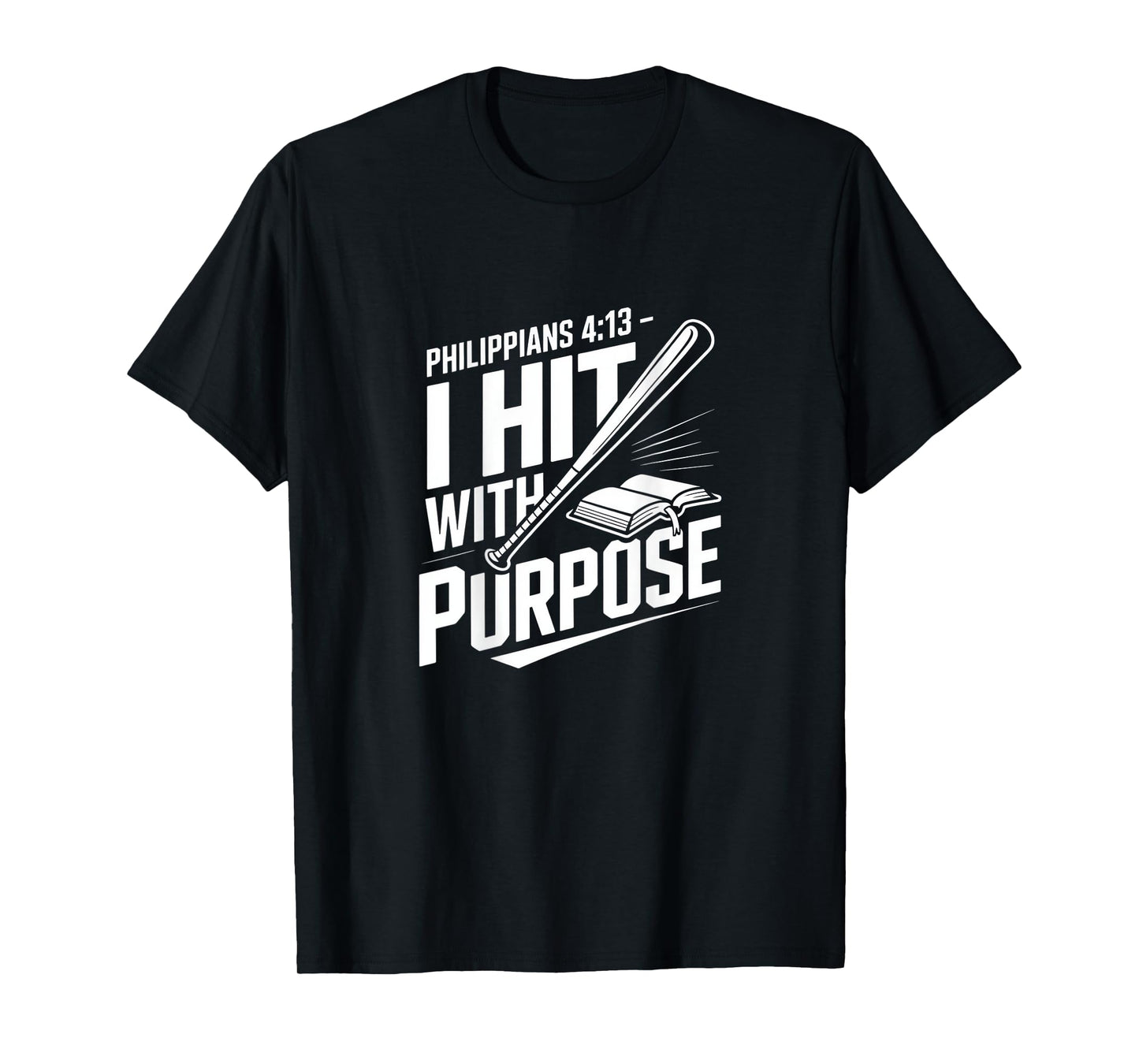 Philippians 4:13 I Hit with Purpose Christian T-Shirt
