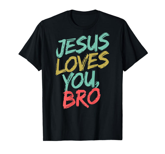 Jesus Loves You Bro Funny Christian Youth Boy Kids Men Faith T-Shirt