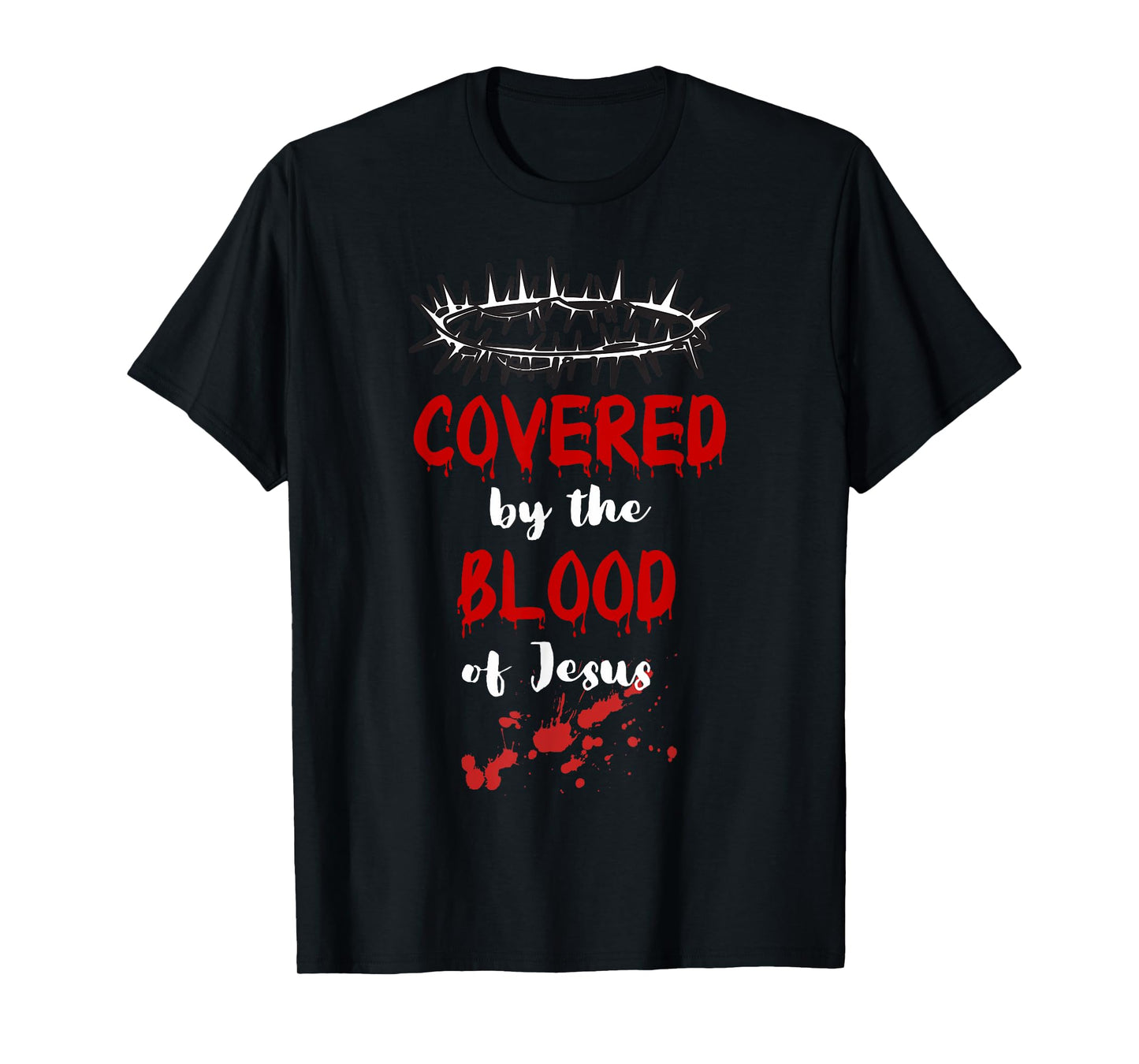 Covered by the Blood of Jesus Christian Halloween Funny T-Shirt