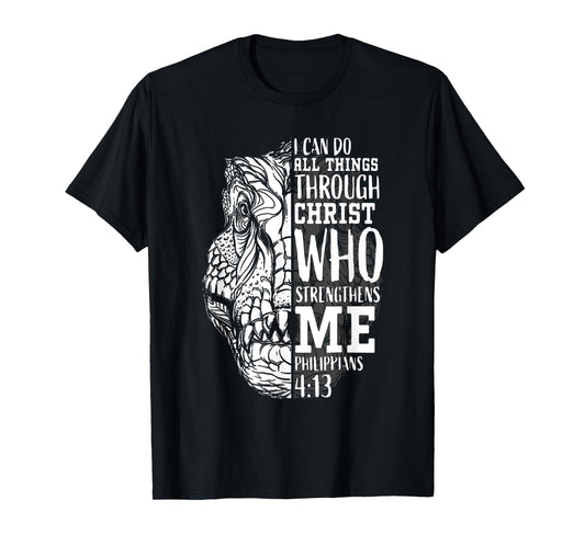 I can do all Things Through Christ - Religous Bible Dinosaur T-Shirt