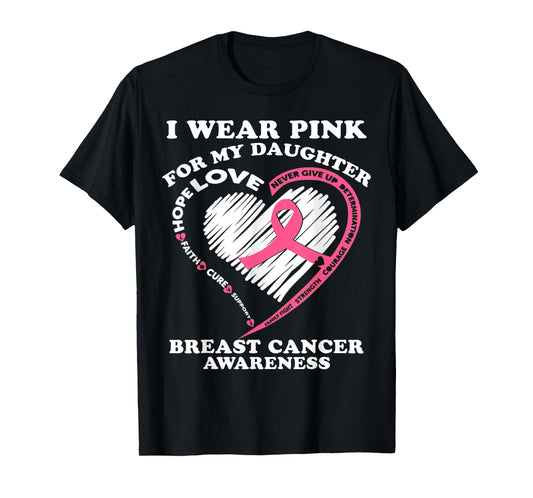 I Wear Pink for My Daughter Breast Cancer Awareness Month T-Shirt
