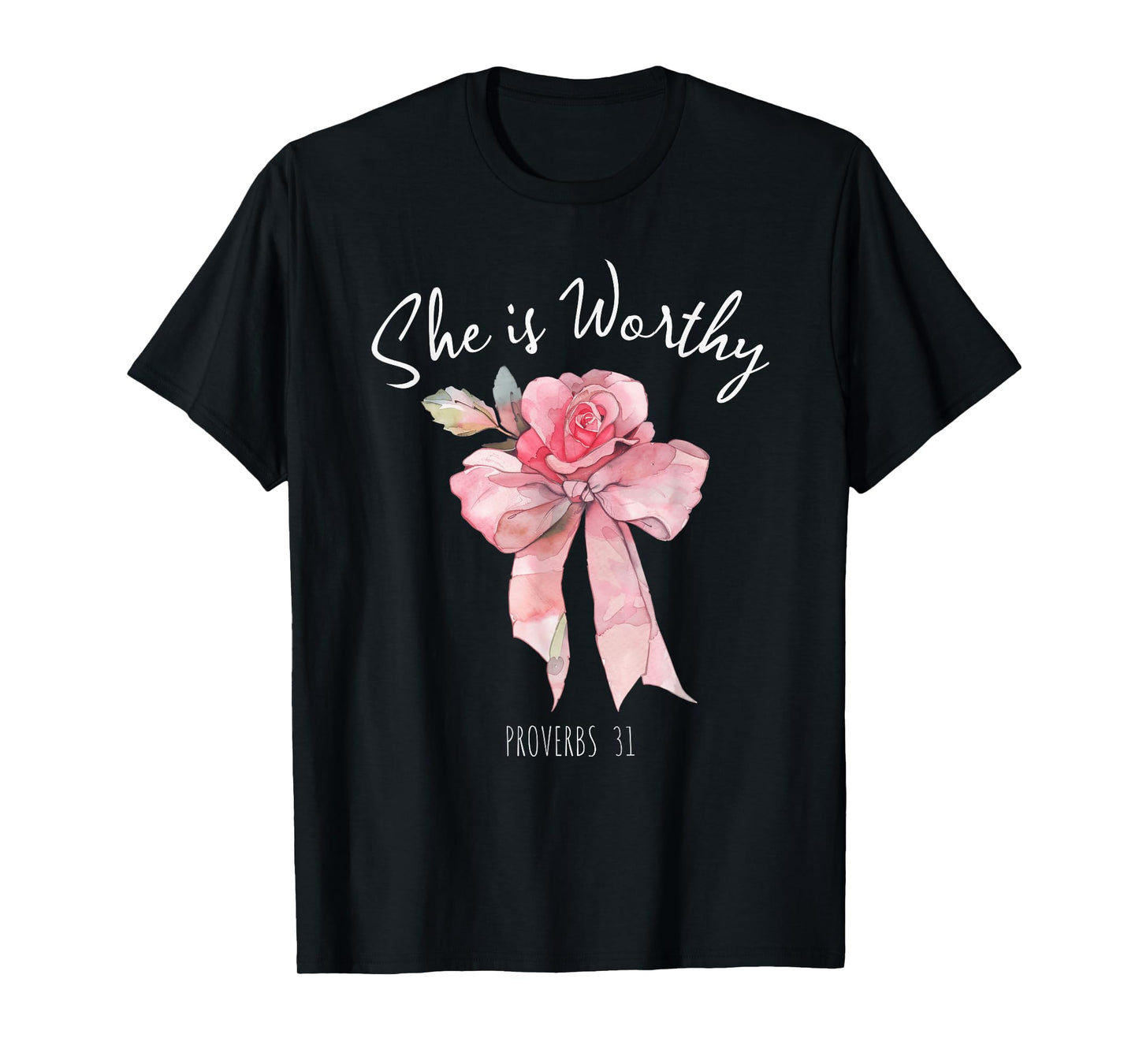 She is Worthy Beautiful Rose Coquette Bow Proverbs 31 T-Shirt