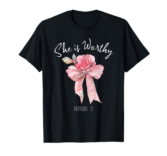 She is Worthy Beautiful Rose Coquette Bow Proverbs 31 T-Shirt