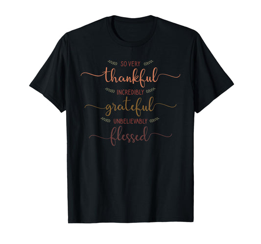 Thankful, Grateful & Blessed T-Shirt