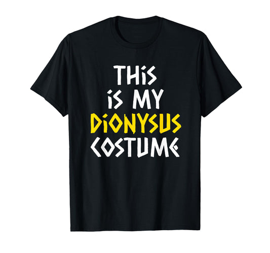 This Is My Dionysus Costume Halloween Lazy Greek Mythology T-Shirt
