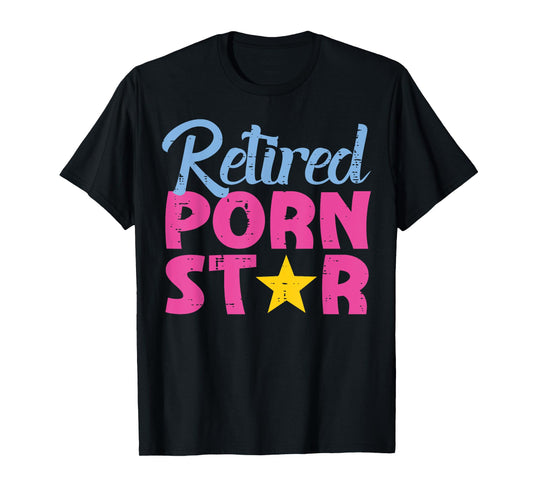 Inappropriate Retired Star Funny Adult Humor Joke Men Women T-Shirt