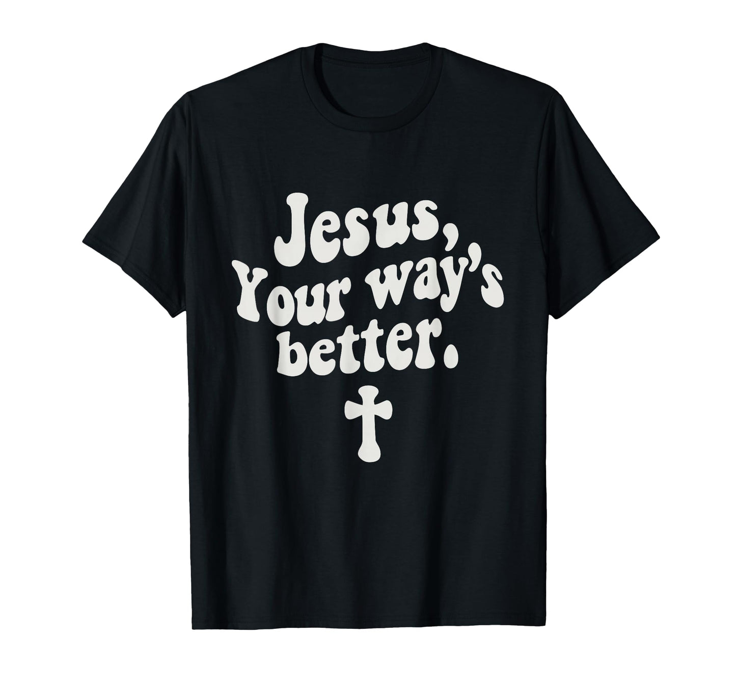 Jesus Your Way's Better Christian Quote Retro Bible T-Shirt