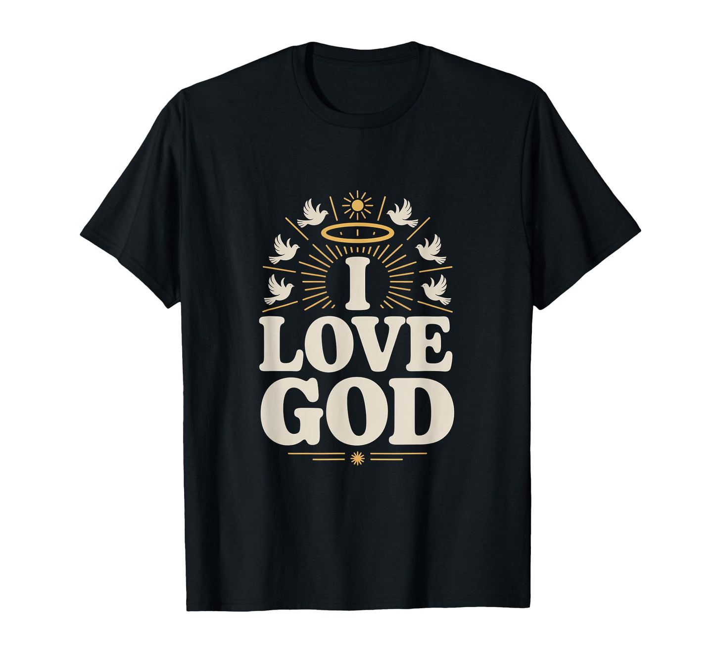 I Love God Religious Faithful Devotion Symbol T-Shirt