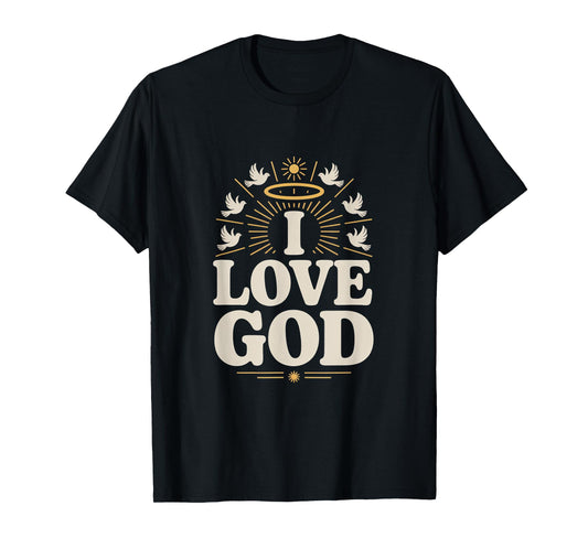 I Love God Religious Faithful Devotion Symbol T-Shirt